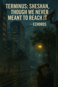 Terminus: Sheshan, Though We Never Meant to Reach It | Museum-Quality Art Print